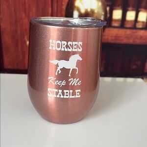 Rose Gold Tumbler - Gift for Horse Lover Horses Keep Me Stable